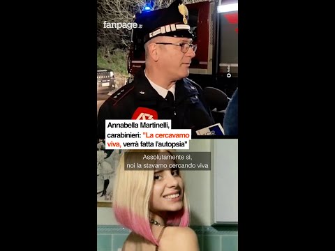 Annabella Martinelli, carabinieri: “La cercavamo viva, verrà fatta l’autopsia”