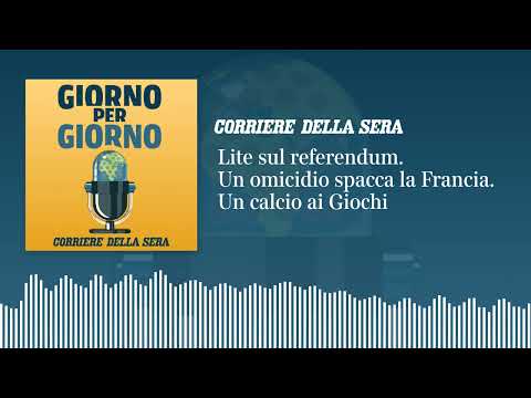 Lite sul referendum. Un omicidio spacca la Francia. Il peggio del calcio