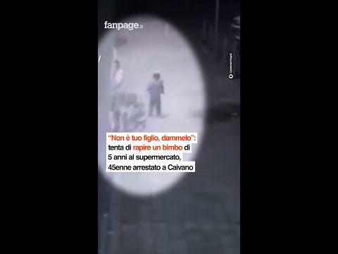 “Non è tuo figlio”: tenta di rapire un bimbo di 5 anni al supermercato, 45enne arrestato a Caivano