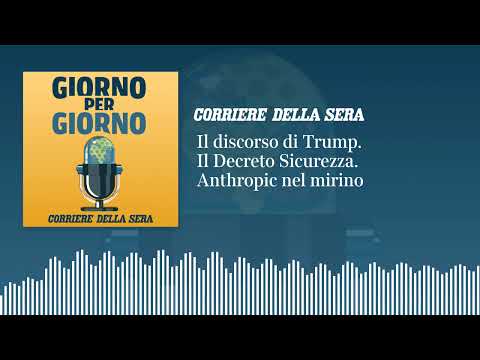 Il discorso di Trump. Il Decreto Sicurezza. Hegseth contro Anthropic