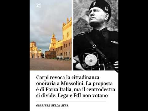 Carpi revoca cittadinanza onoraria a Mussolini. Proposta di Forza Italia, il centrodestra si divide