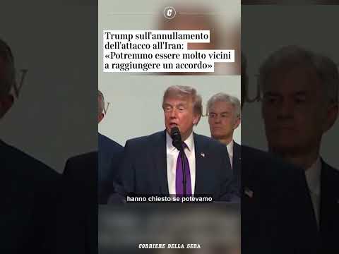 Trump annulla una attacco all’Iran: “Potremmo essere molto vicini a raggiungere un accordo”