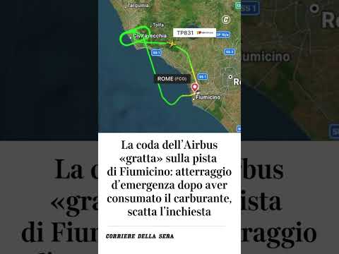 Atterraggio d’emergenza per l’Airbus a Fiumicino dopo aver consumato il carburante: inchiesta