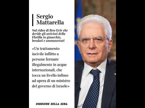 Mattarella sugli attivisti della Flotilla maltrattati dai soldati israeliani: “Trattamento incivile”