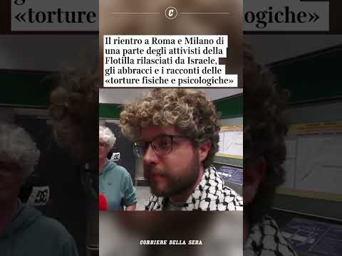 Attivisti della Flotilla tornano in Italia: i racconti delle “torture fisiche e psicologiche”