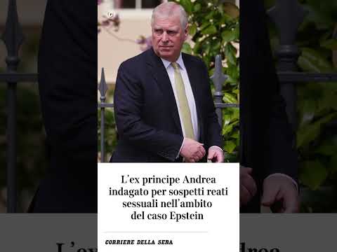 L’ex principe Andrea indagato per sospetti reati sessuali nell’ambito del caso Epstein