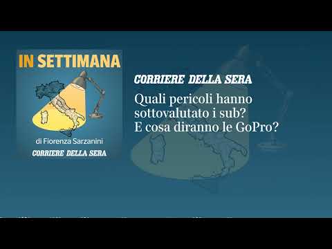 Quali pericoli hanno sottovalutato i sub? E cosa diranno le GoPro? | IN SETTIMANA podcast – Ep.12