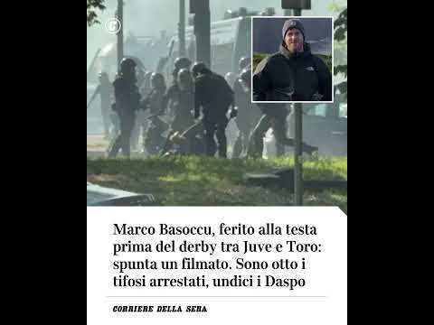 Marco Basoccu, ferito alla testa prima del derby Torino-Juventus: sono otto i tifosi arrestati