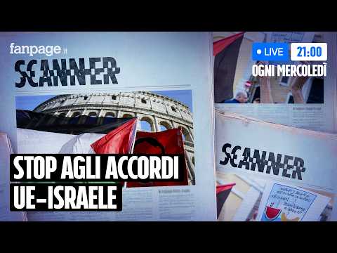 Perché dobbiamo sospendere gli accordi di associazione tra Ue e Israele – Scanner Live #15
