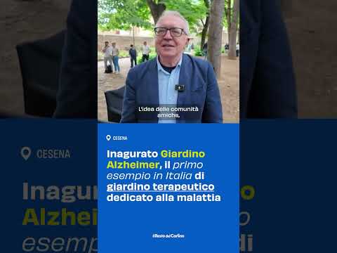 Inaugurato a Cesena il Primo Giardino Terapeutico Pubblico d’Italia per la Demenza, Dedicato a Ev