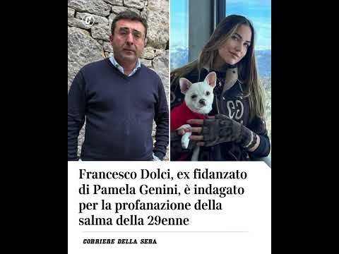 Pamela Dolci, ex fidanzato di Pamela Genini, è indagato per la profanazione della salma della donna