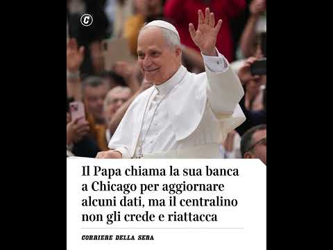 Il Papa chiama la sua banca per aggiornare alcuni dati, ma il centralino non gli crede e riattacca
