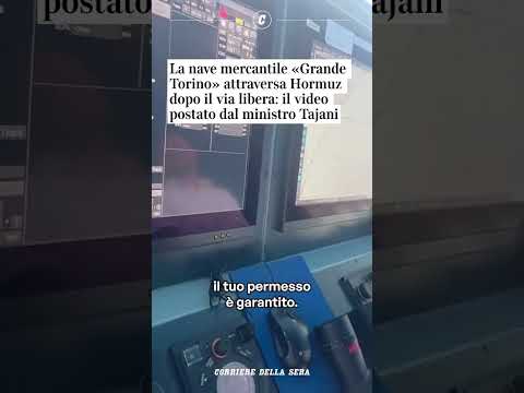 La nave mercantile “Grande Torino” attraversa Hormuz dopo il via libera: il video postato da Tajani