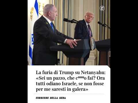 La furia di Trump su Netanyahu: “Sei un pazzo, che c***o fai? Se non fosse per me saresti in galera”
