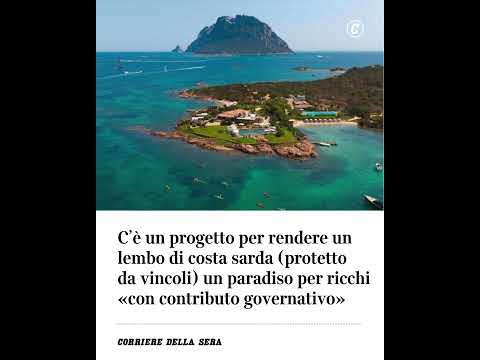 Il progetto per rendere un lembo di costa sarda un paradiso per ricchi “con contributo governativo”