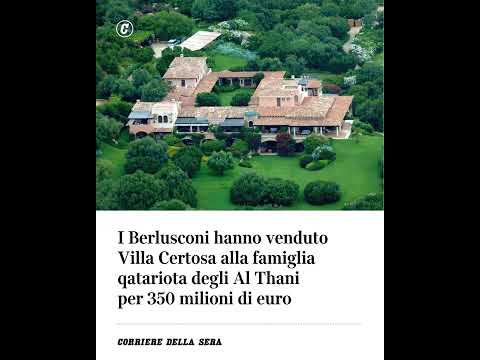 I Berlusconi hanno venduto Villa Certosa alla famiglia qatariota Al Thani per 350 milioni di euro