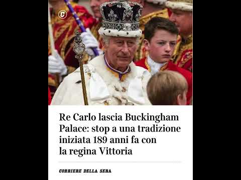 Re Carlo lascia Buckingham Palace: stop a una tradizione iniziata 189 anni fa con la regina Vittoria