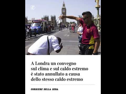 A Londra un convegno sul clima e sul caldo estremo è stato annullato per lo stesso caldo estremo