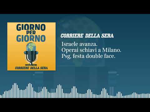 Israele avanza. Operai schiavi a Milano. Psg, festa double face | GIORNO PER GIORNO 1/06/2026