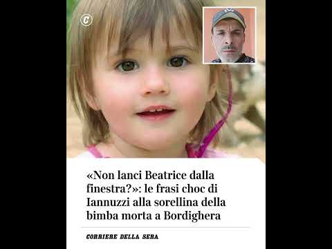 “Non lanci Beatrice dalla finestra?”: le frasi choc di Iannuzzi alla sorellina della bimba…