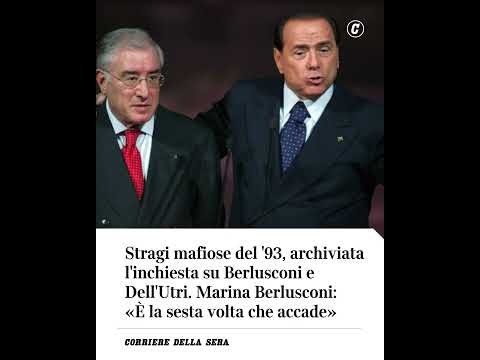 Stragi mafiose del ‘93, archiviata l’inchiesta su Berlusconi e Dell’Utri