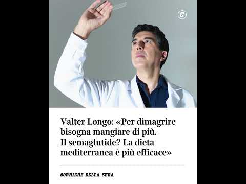 Valter Longo: “Per dimagrire bisogna mangiare di più. Il semaglutide? Dieta mediterranea più…