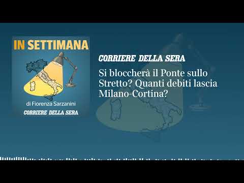 Si bloccherà il Ponte sullo Stretto? Quanti debiti lascia Milano-Cortina? | IN SETTIMANA Ep.15