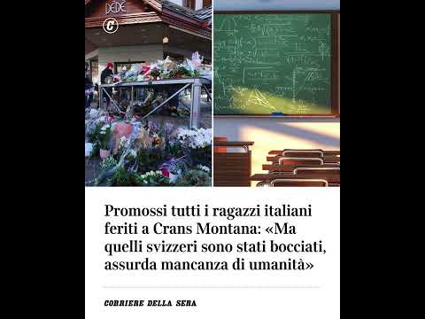 Promossi tutti i ragazzi italiani feriti a Crans Montana, ma quelli svizzeri sono stati bocciati…