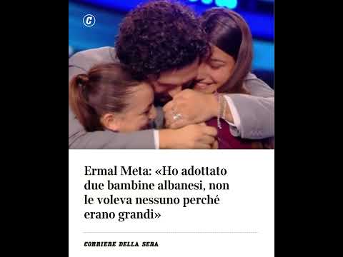 Ermal Meta: “Ho adottato due bambine albanesi, non le voleva nessuno perché erano grandi”