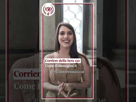 Come ti immagini il futuro? | CORRIERE DELLA SERA 150 – con  Giovanna Sannino