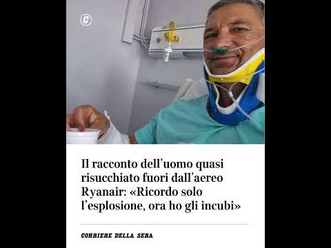 Il racconto dell’uomo quasi risucchiato fuori dall’aereo Ryanair: “Ricordo solo l’esplosione, ora…