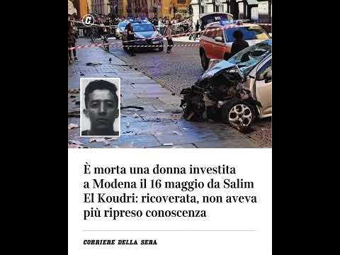 Morta una donna investita a Modena il 16 maggio da Salim El Koudri: non aveva più ripreso conoscenza