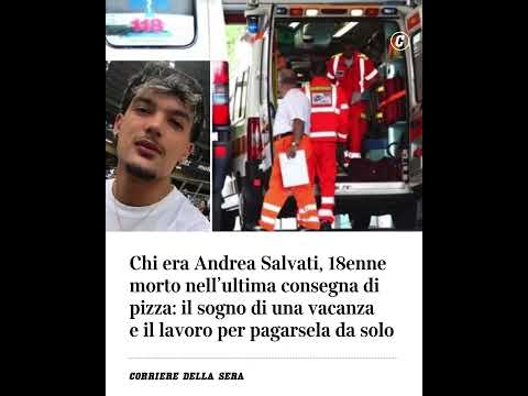 Chi era Andrea Salvati, 18enne morto nell’ultima consegna di pizza