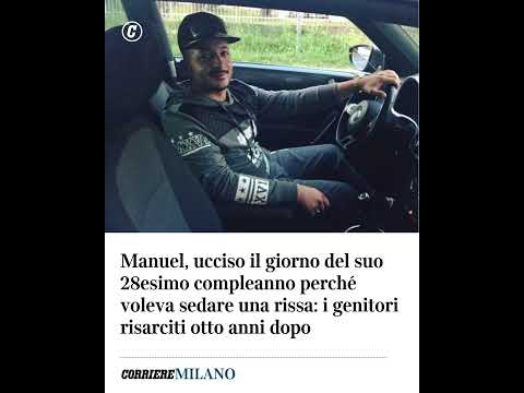 Manuel, ucciso il giorno del suo 28esimo compleanno perché voleva sedare una rissa: i genitori…