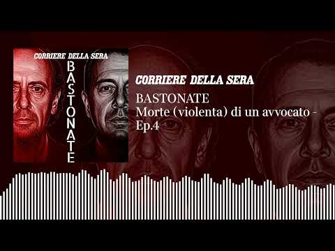 BASTONATE | Morte (violenta) di un avvocato – Ep.4