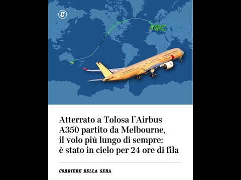 Atterrato a Tolosa l’Airbus partito da Melbourne il volo più lungo di sempre ha volato per 24 ore