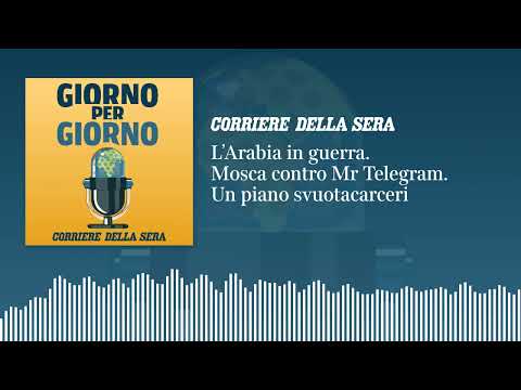 Ep. del 30/7/2026 | L’Arabia in guerra. Mosca contro Mr Telegram. Un piano svuotacarceri