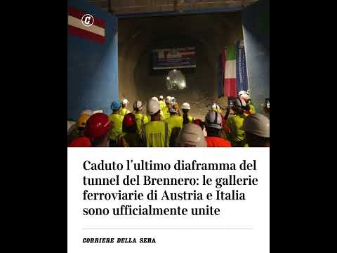 Caduto l’ultimo diaframma del tunnel del Brennero: le gallerie ferroviarie di Austria e Italia sono…