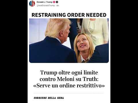 Trump oltre ogni limite contro Meloni su Truth: “Serve un ordine restrittivo”