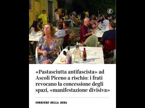 “Pastasciutta antifascista” ad Ascoli Piceno a rischio: i frati revocano la concessione degli spazi…
