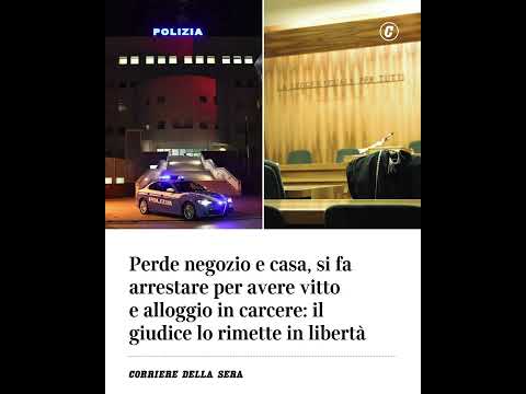 Perde negozio e casa, si fa arrestare per avere vitto e alloggio in carcere: il giudice lo rimette…