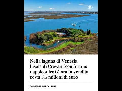In vendita l’isola di Crevan nella laguna di Venezia: costa 5,5 milioni di euro
