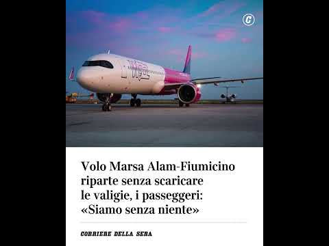 Volo Marsa Alam-Fiumicino riparte senza scaricare le valigie, i passeggeri: “Siamo senza niente”