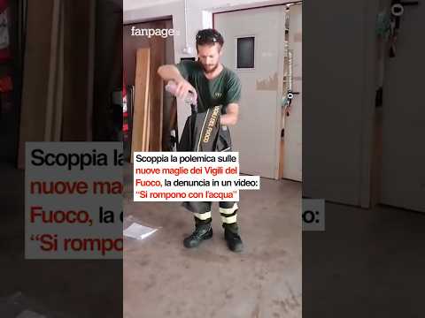 Scoppia la polemica sulle nuove maglie dei Vigili del Fuoco: “Si rompono con l’acqua”