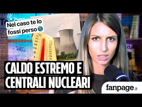 In Europa stanno spegnendo le centrali nucleari a causa delle ondate di calore