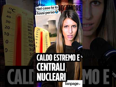 Il caldo estremo e le centrali nucleari