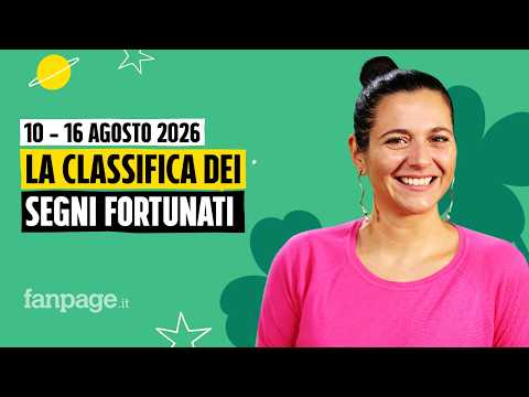 I segni più fortunati nell’oroscopo della settimana dal 10 al 16 agosto 2026, la classifica