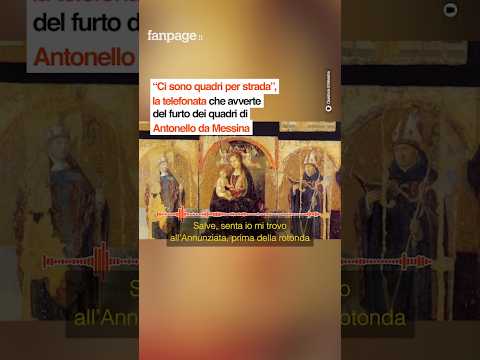 “Ci sono quadri per strada”, la telefonata che avverte del furto delle opere di Antonello da Messina
