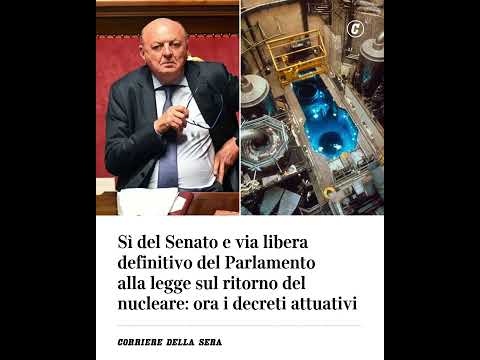 Sì del Senato e via libera definitivo del Parlamento alla legge sul ritorno del nucleare