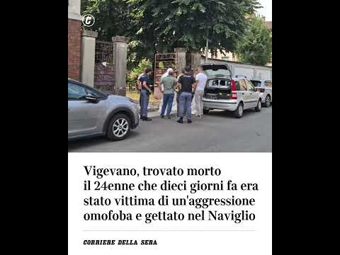 Vigevano, trovato morto il 24enne che era stato vittima di un’aggressione omofoba e gettato nel…